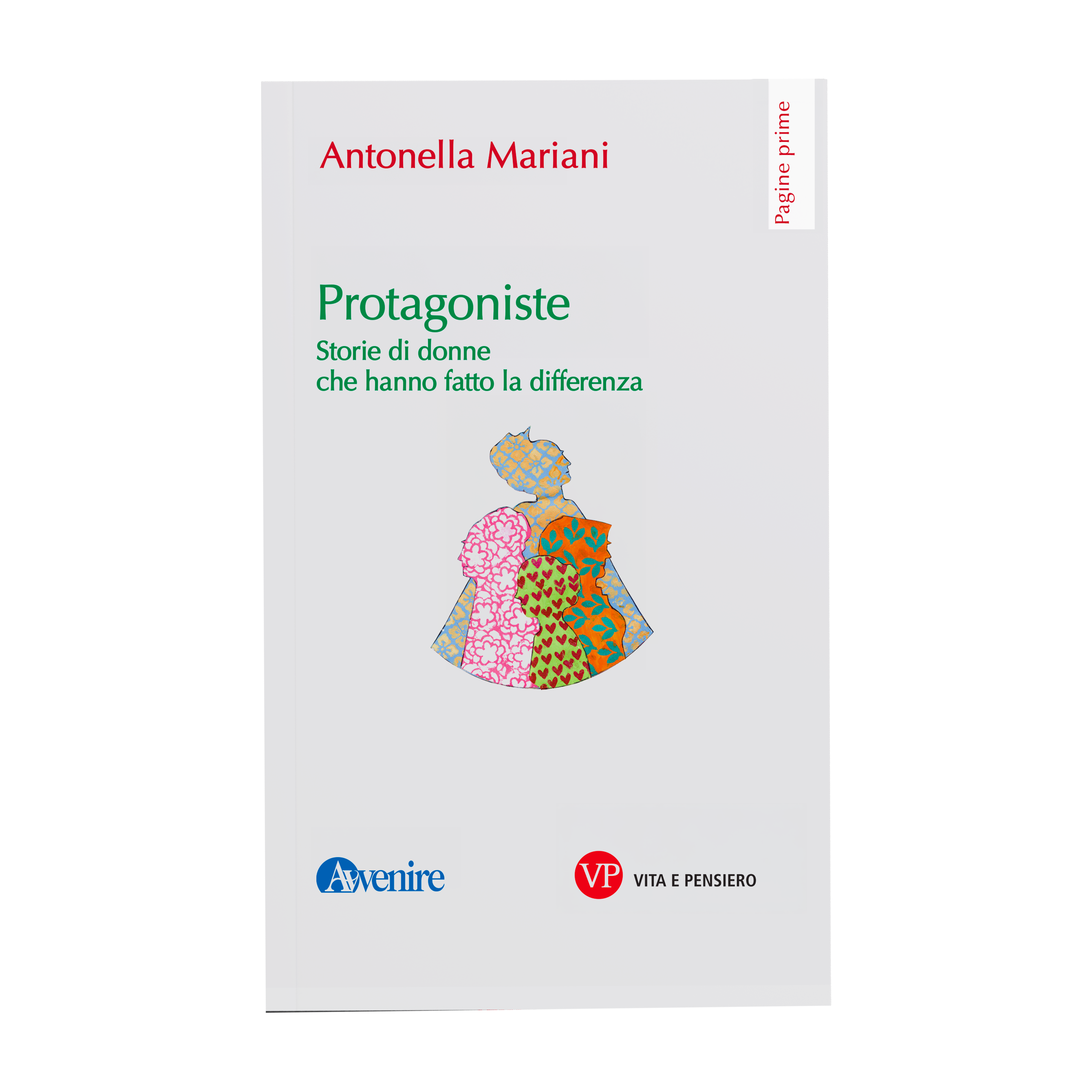 Protagoniste. Storie di donne che hanno fatto la differenza
