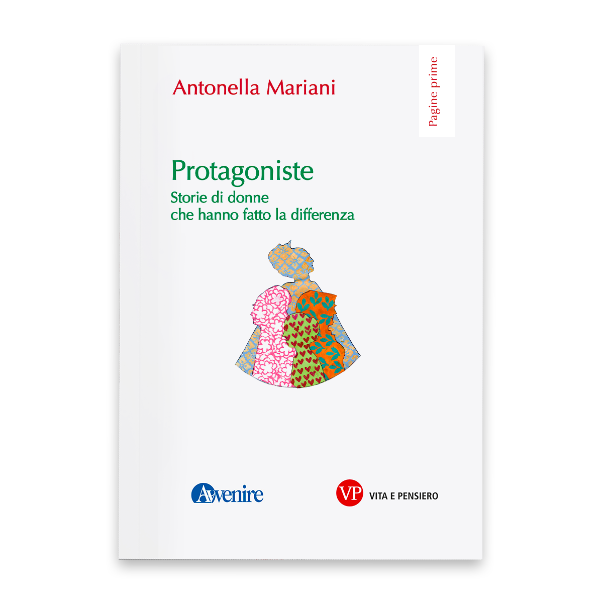 Protagoniste. Storie di donne che hanno fatto la differenza