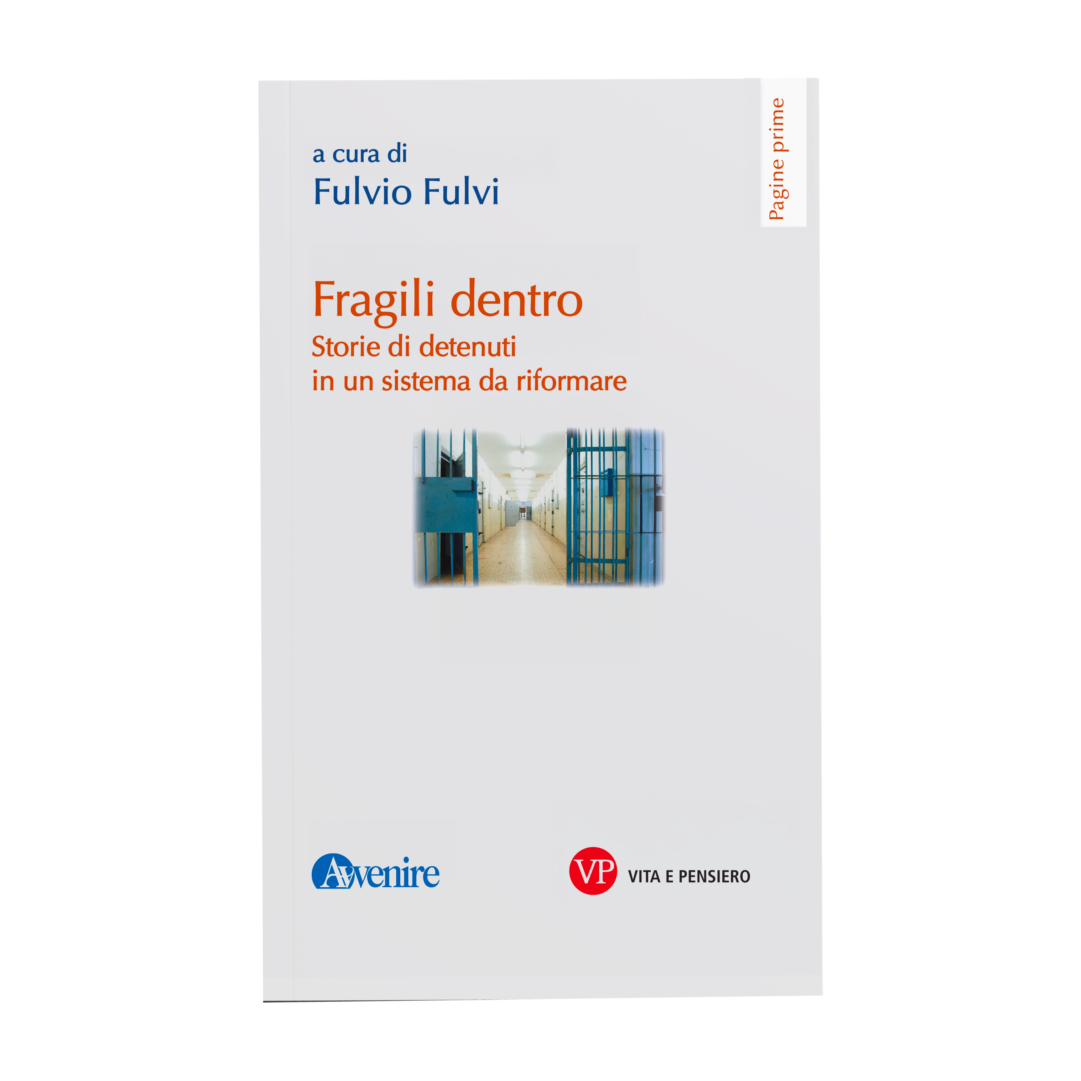 Fragili dentro. Storie di detenuti in un sistema da riformare