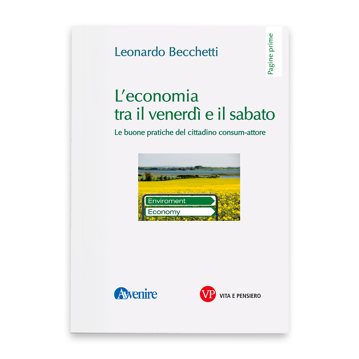 L’economia tra il venerdì e il sabato. Le buone pratiche del cittadino consum-attore - Libri