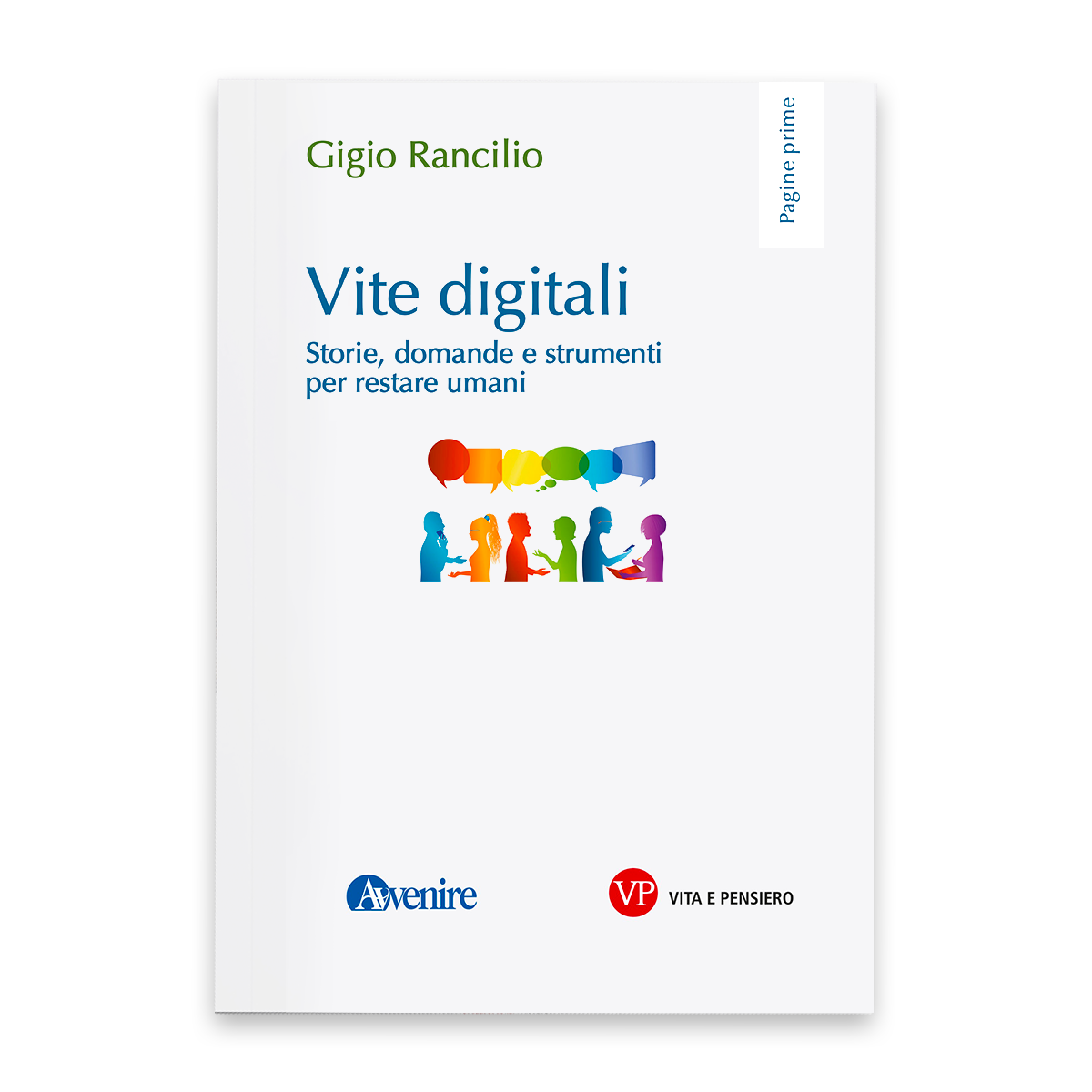 Vite digitali. Storie, domande e strumenti per restare umani